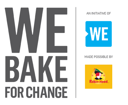 WE BAKE FOR CHANGE an Initiative of WE. Made possible by Robin Hood
